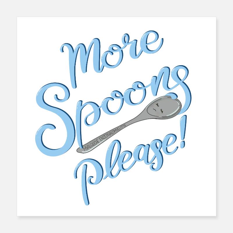 More Spoons please! Poster 16" x 16" (40x40 cm)