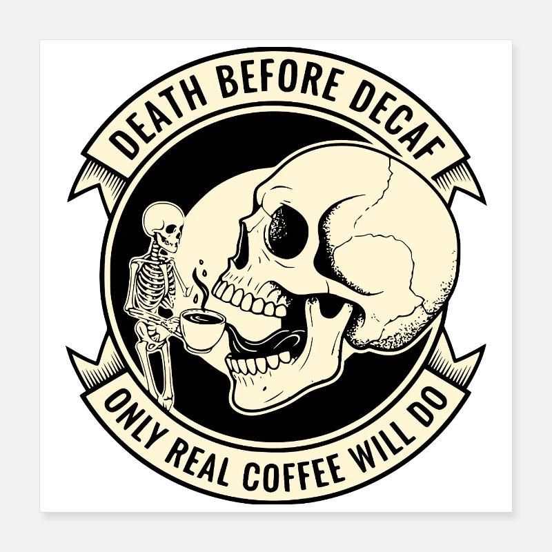 Death Before Decaf Skull Coffee Poster 16" x 16" (40x40 cm)