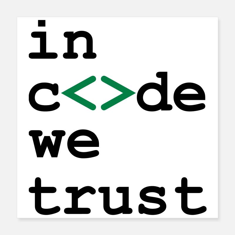 [ In code we trust ] Poster 40 x 40 cm