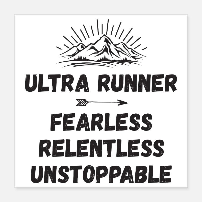 Ultra Runner - Intrépide. Implacable. Imparable. Poster 40 x 40 cm
