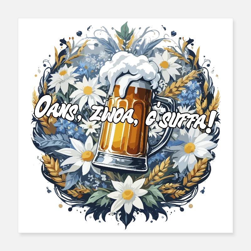 Fête de la bière bavaroise Oans, deux, g'suffa ! Poster 40 x 40 cm