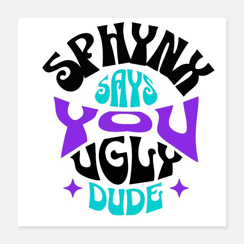 Sphynx Cat Funny Poster 16" x 16" (40x40 cm)