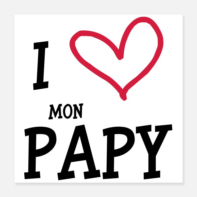 I Love mon Papy Poster 40 x 40 cm