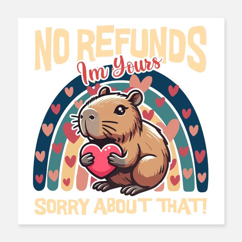 Aucun remboursement, je suis à toi Capybara Poster 40 x 40 cm