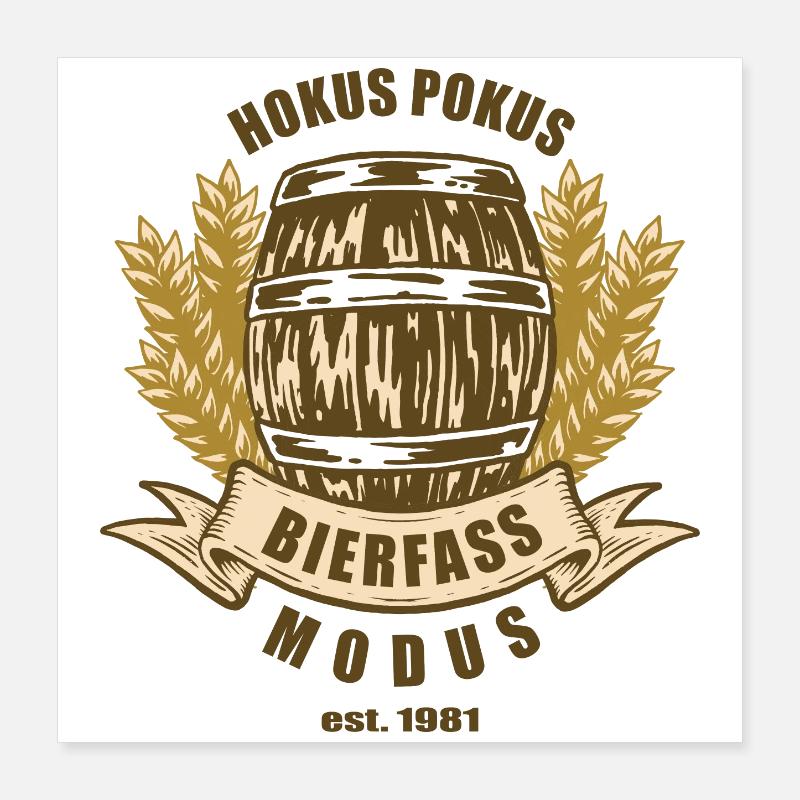 Bierfass Modus Poster 40x40 cm