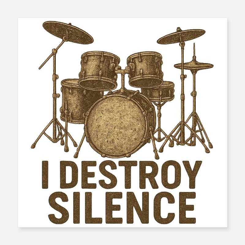 I Destroy Silence – Gift for Drummers Poster 16" x 16" (40x40 cm)