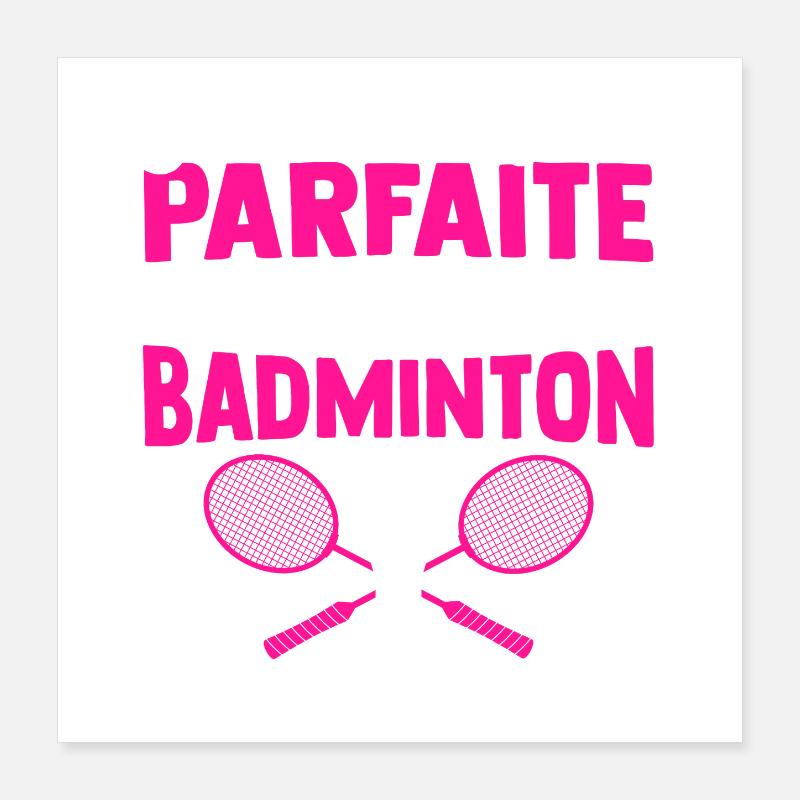 je ne suis pas parfaite mais je fais du badminton Poster 40 x 40 cm