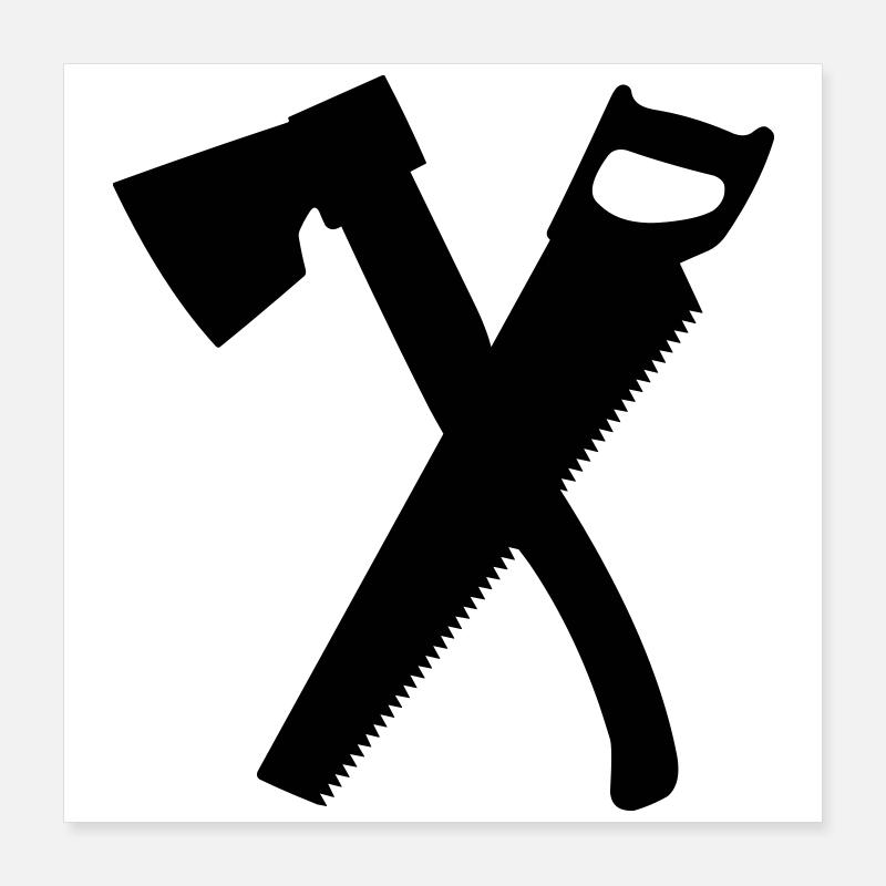 Axe and saw for keep chopper, carpenter Poster 16" x 16" (40x40 cm)