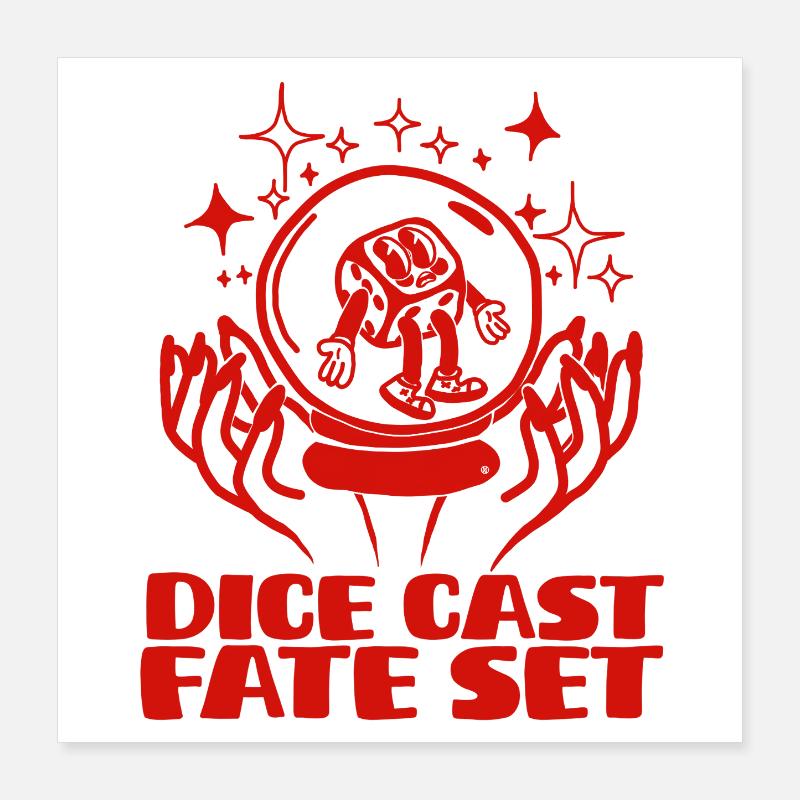 The die is cast, fate is sealed Poster 16" x 16" (40x40 cm)