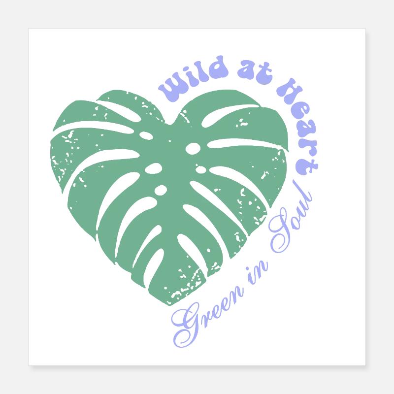 Sauvage dans l’âme – Vert dans l’âme Poster 40 x 40 cm
