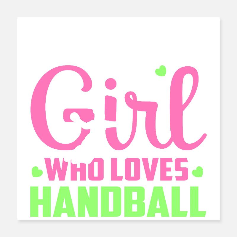 einfach ein Mädchen, das Handball liebt Poster 40x40 cm