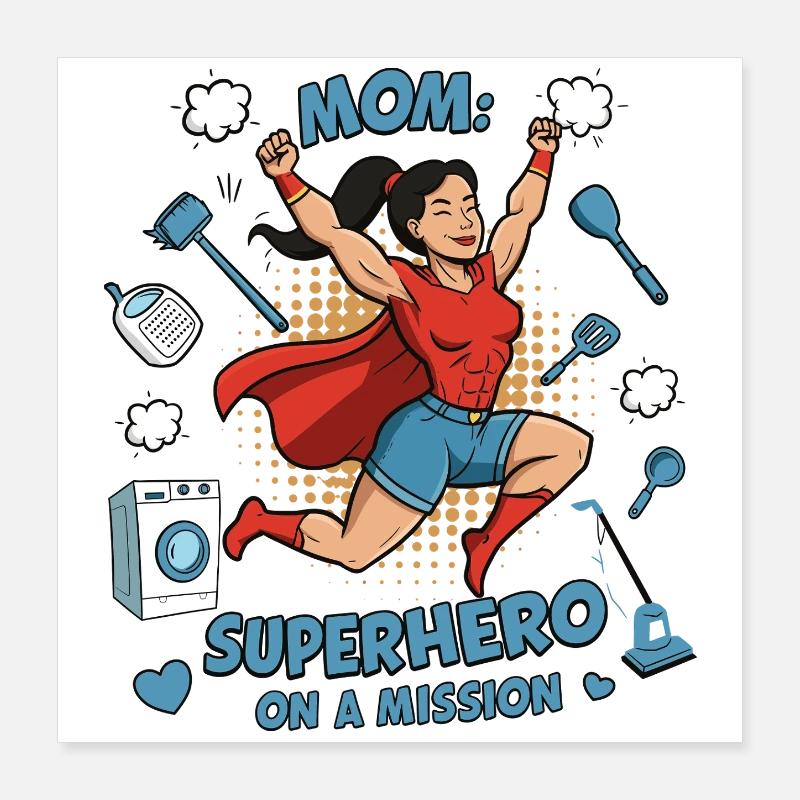 Mère, super-héroïne en mission ! Poster 40 x 40 cm