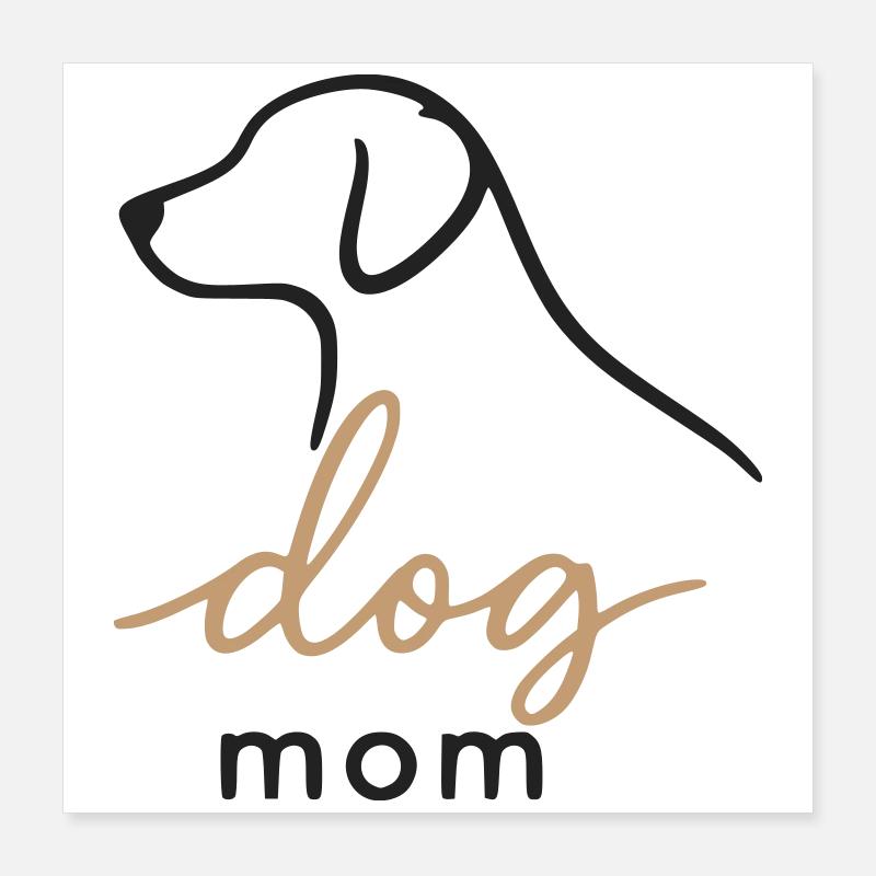 Dog Mom – Süßes Geschenk zum Muttertag Poster 40x40 cm