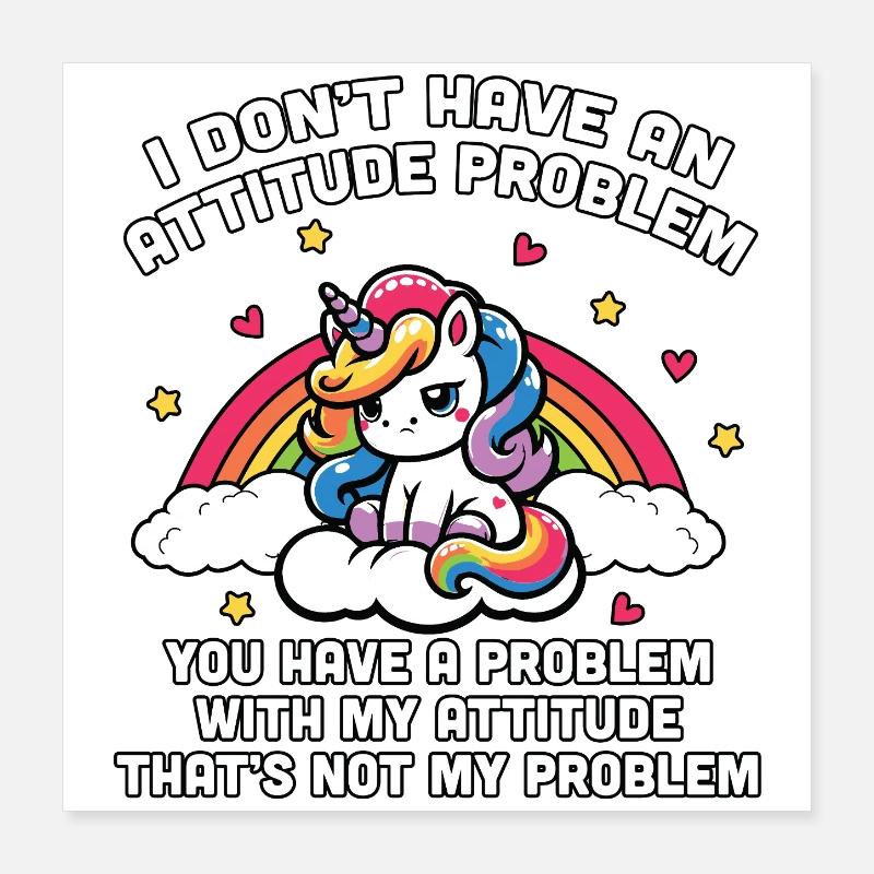 Licorne avec une attitude arc-en-ciel, ce n’est pas mon problème Poster 40 x 40 cm