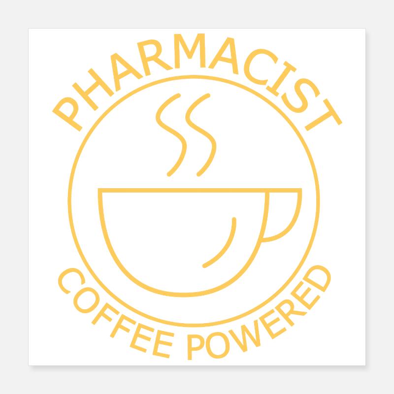 Pharmacist Coffee Powered Poster 16" x 16" (40x40 cm)