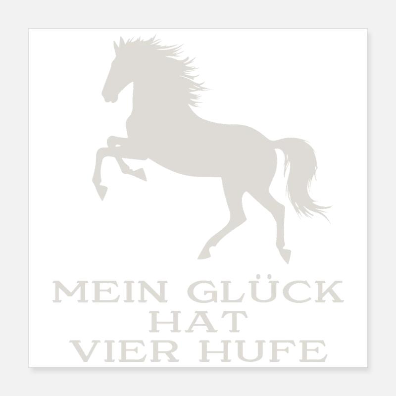 Mein Glück hat vier Hufe Poster 40x40 cm