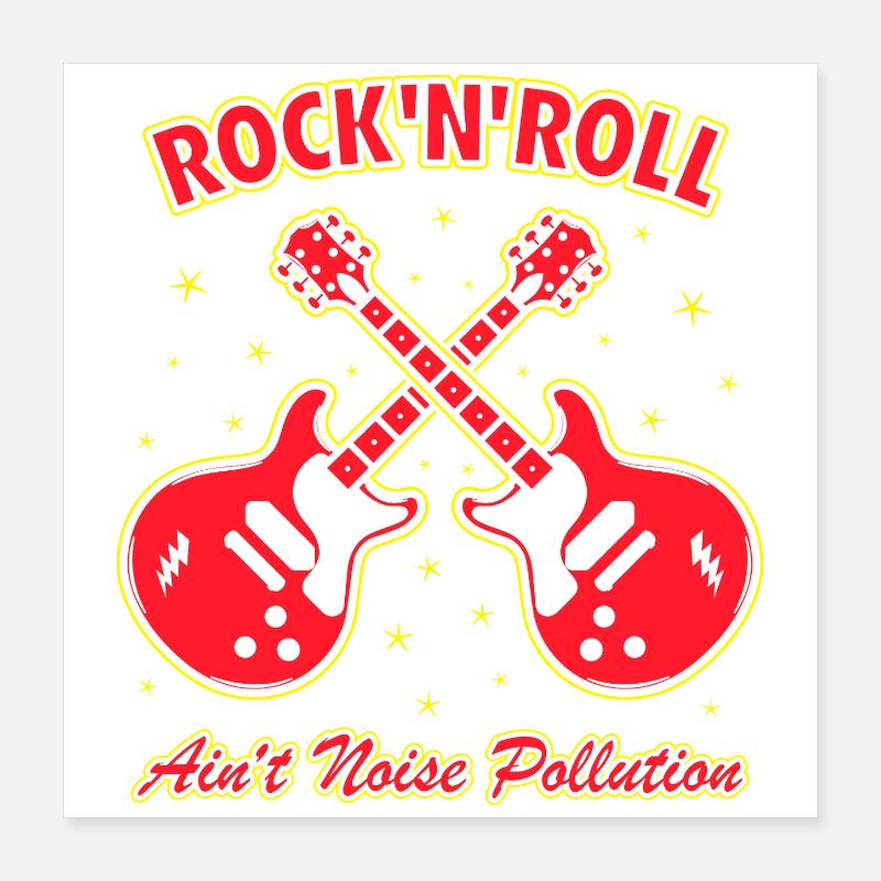Le rock 'n' roll n’est pas de la pollution sonore Poster 40 x 40 cm
