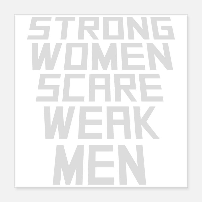 Strong Women Scare Weak Men Confident Feminist Poster 16" x 16" (40x40 cm)