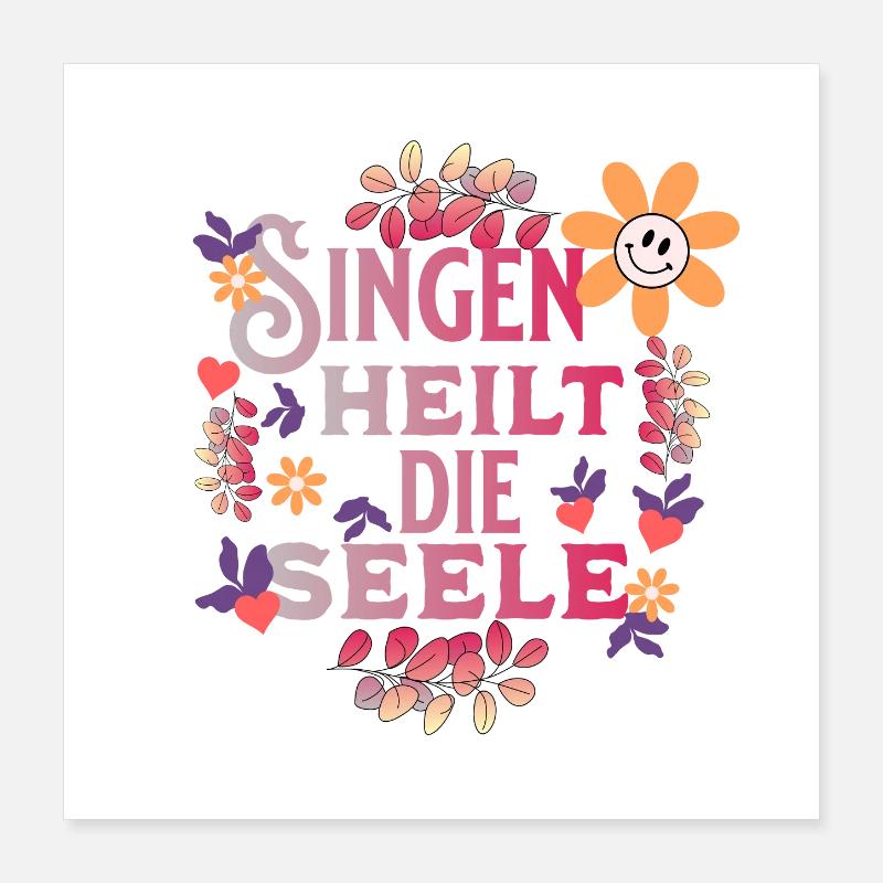 Singen Heilt Die Seele Chor Chorleiterin Geschenk Poster 40x40 cm