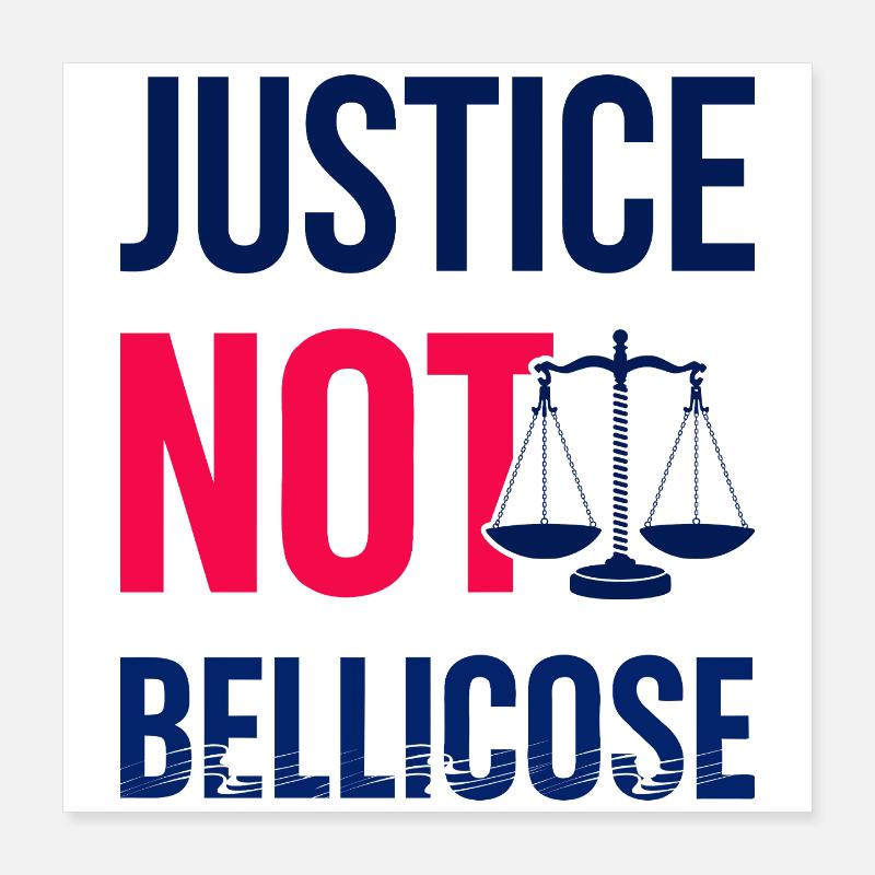 JUSTICE_NOT_BELLICOSE Poster 40x40 cm