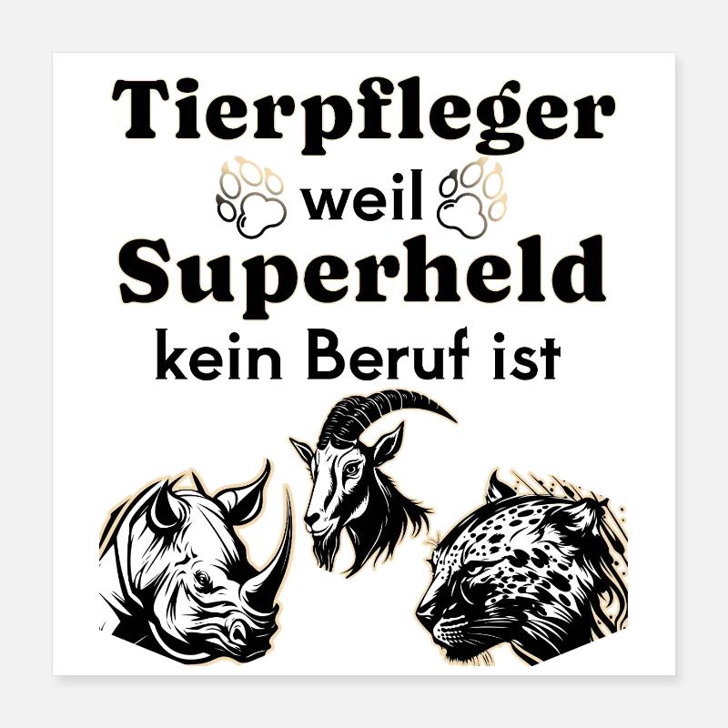 Tierpfleger weil Superheld kein Beruf ist  Poster 40x40 cm