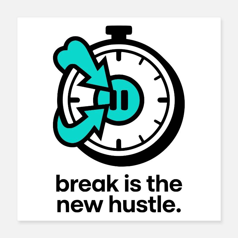 break is the new hustle Poster 40x40 cm