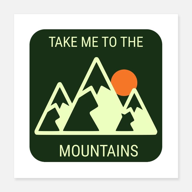 Emmène-moi à la montagne - Version plaine Poster 40 x 40 cm