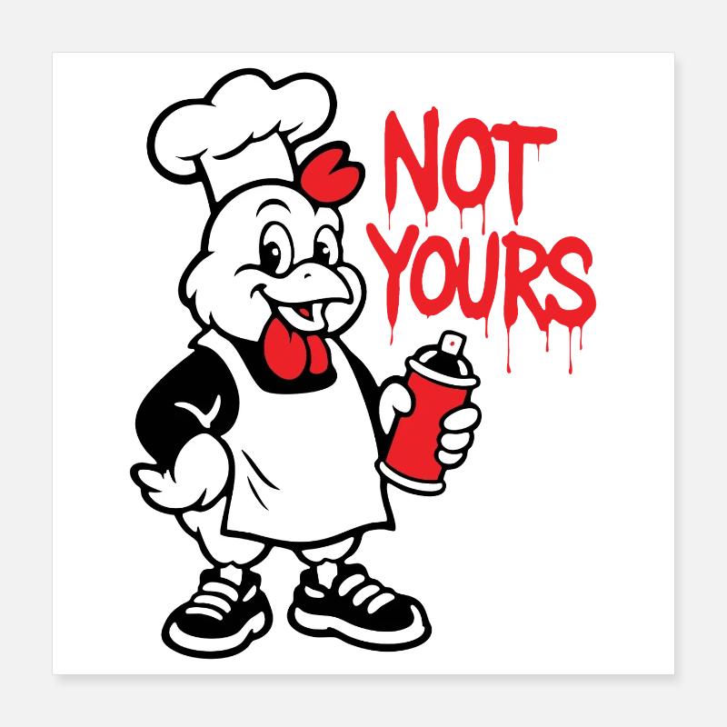Not Yours Poster 16" x 16" (40x40 cm)
