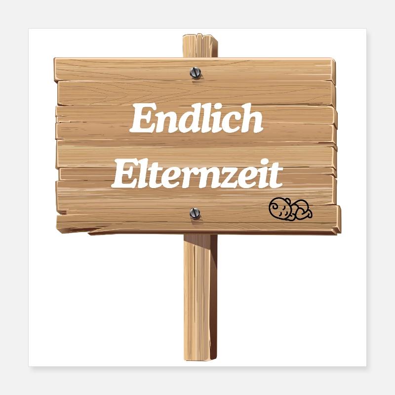Endlich Elternzeit Poster 40x40 cm