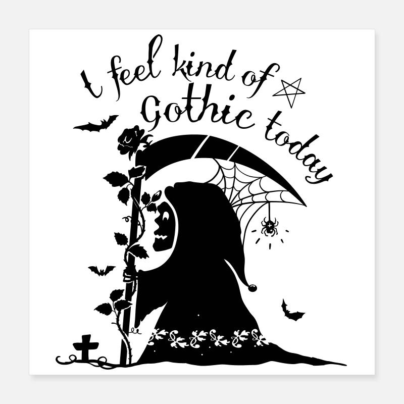 Today I feel like gothic Poster 16" x 16" (40x40 cm)