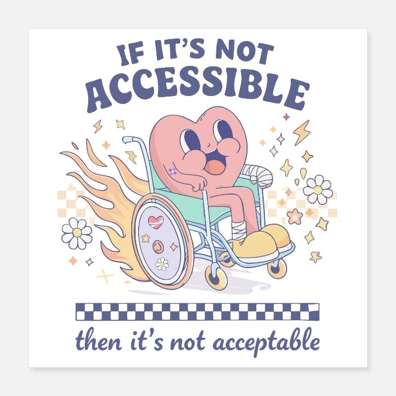 Accessibility is not an option, but a must Poster 16" x 16" (40x40 cm)