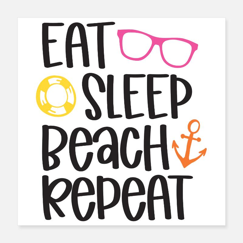 Eat Sleep Beach Repeat Poster 40x40 cm