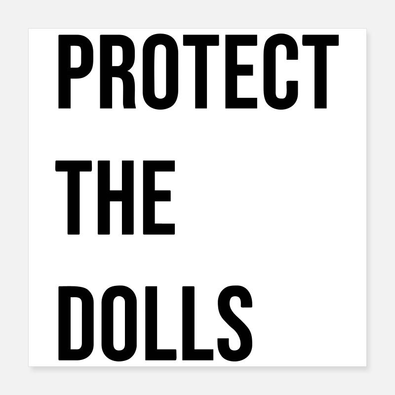 Protect_the_Dolls_- Poster 40x40 cm