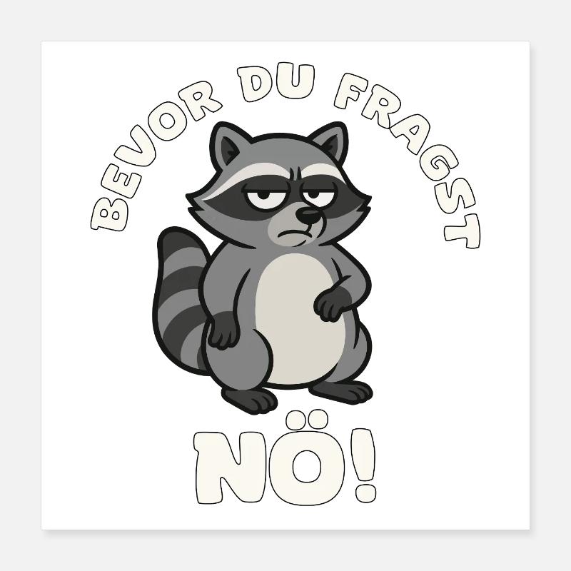 Avant de poser la question : Raton laveur de Basse-Autriche Poster 40 x 40 cm