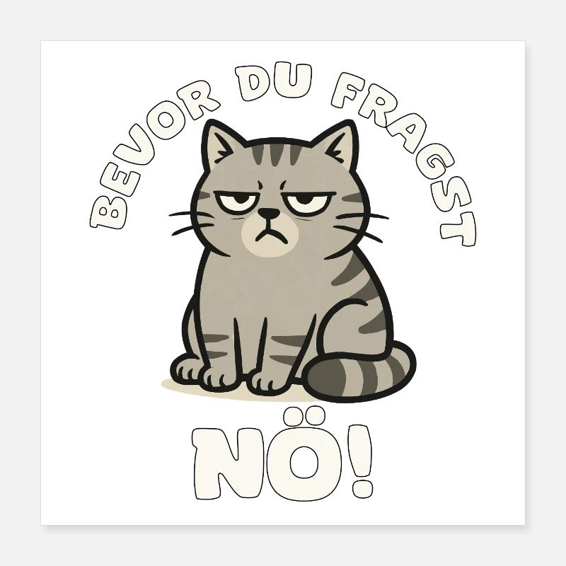 Grim Cat No Before You Ask Poster 16" x 16" (40x40 cm)