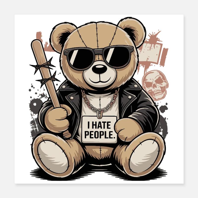 Bad Teddy – I Hate People Bear Design Poster 16" x 16" (40x40 cm)