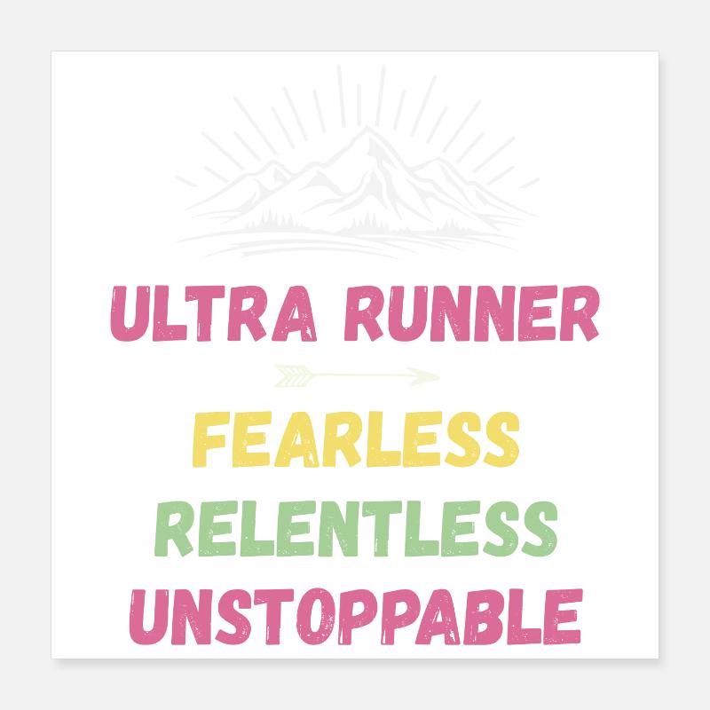 Ultra Runner - Fearless. Relentless. Unstoppable. Poster 16" x 16" (40x40 cm)