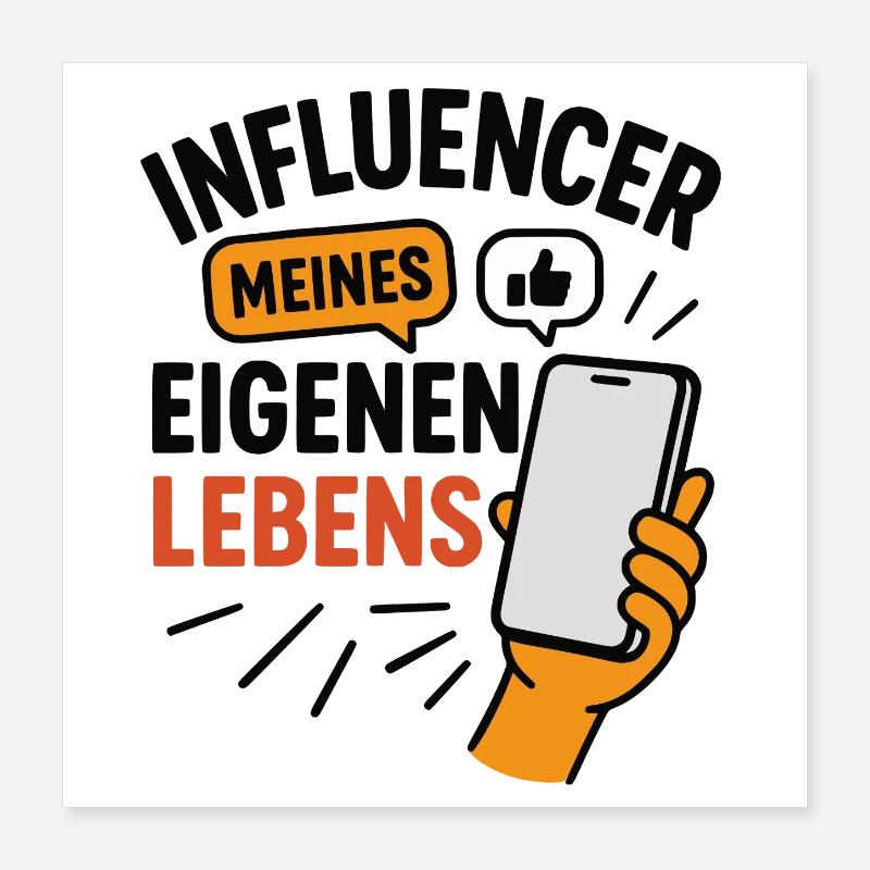 Influencer meines eigenen Lebens Poster 40x40 cm