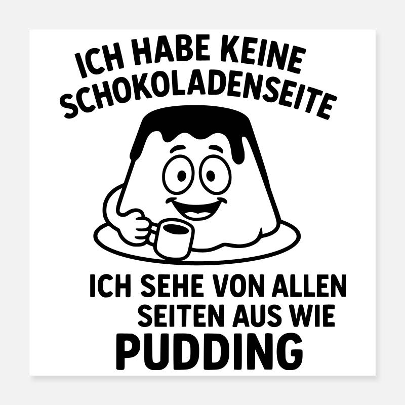 pudding schokoladenseite Poster 40x40 cm
