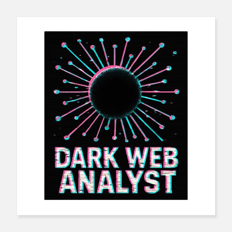 Dark Web Analyst - Cybersecurity Poster 16" x 16" (40x40 cm)