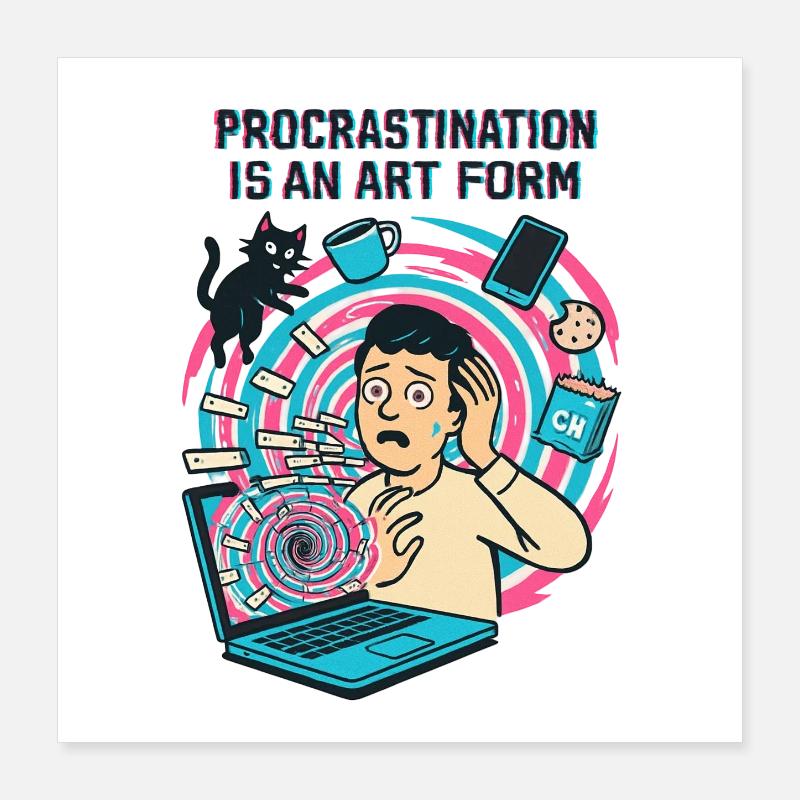Procrastination : L'Art du Télétravail et du Rush Poster 40 x 40 cm