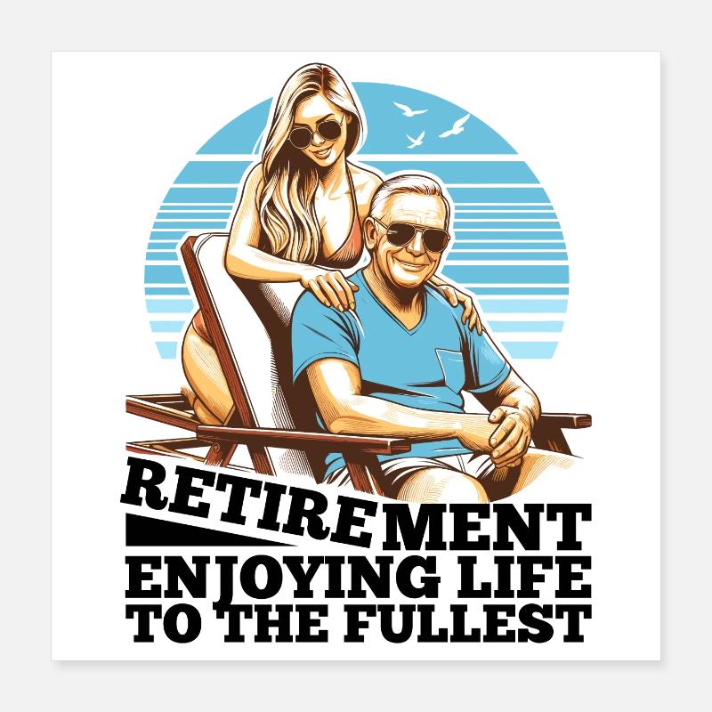 Vie de retraite profiter d’un cadeau Poster 40 x 40 cm
