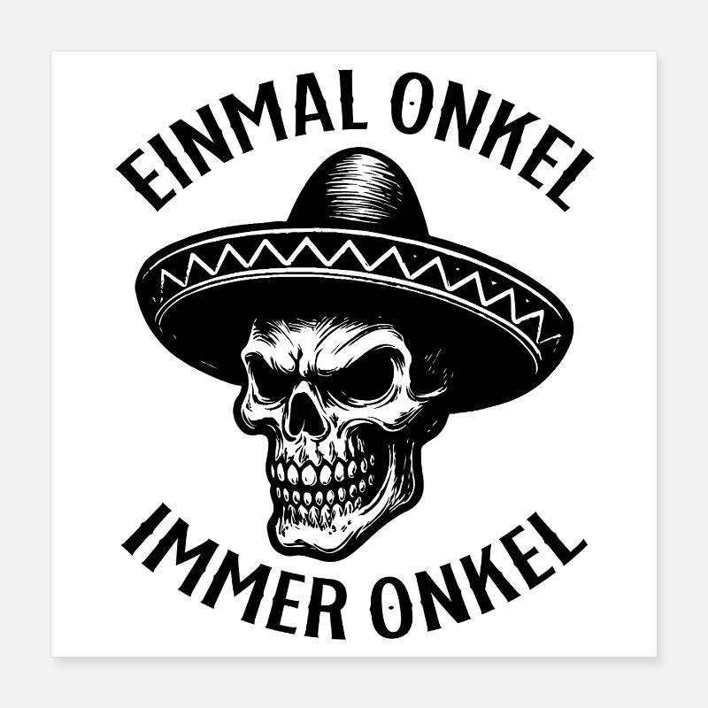 Einmal Onkel, Immer Onkel Poster 40x40 cm