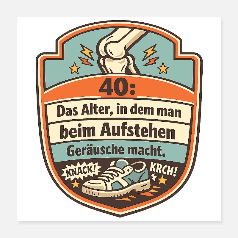 40 Das Alter Beim Aufstehen Geräusche Poster 40x40 cm