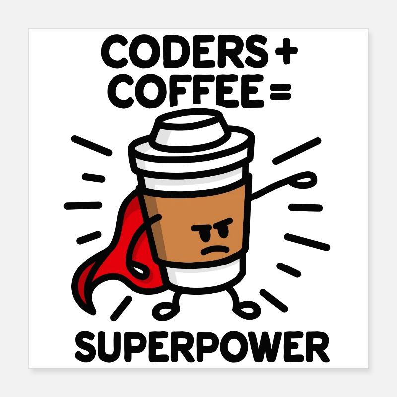 Coders + coffee = superpower (superhero) light Poster 40x40 cm