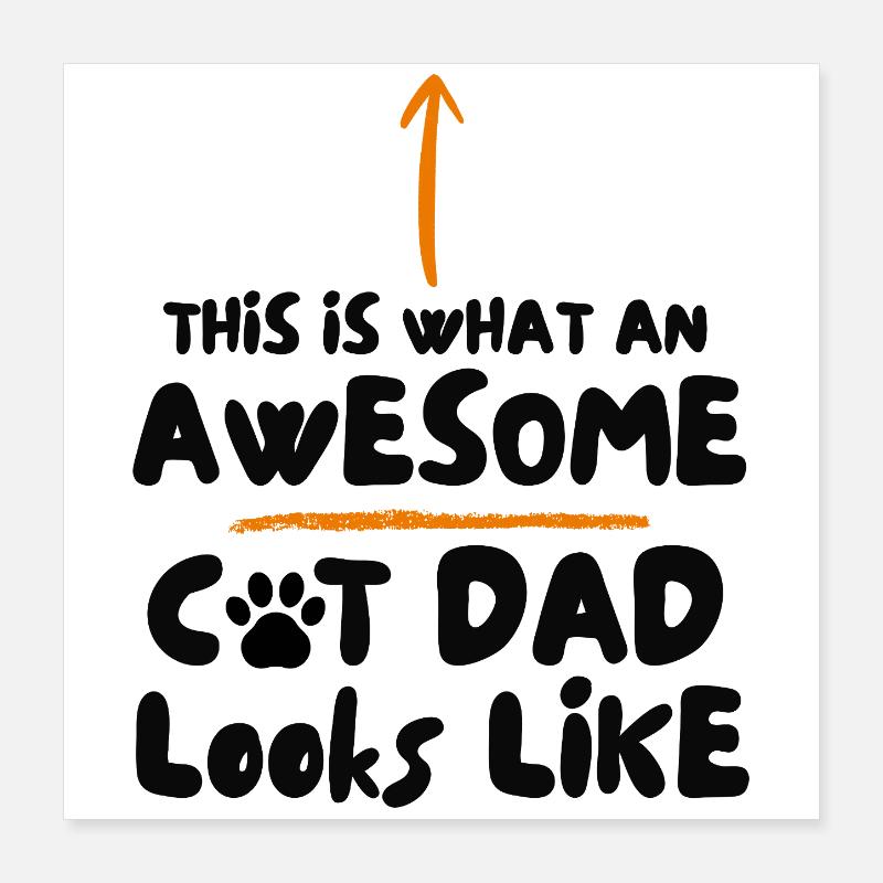 Papa de chats Propriétaire d’amour de chat Poster 40 x 40 cm