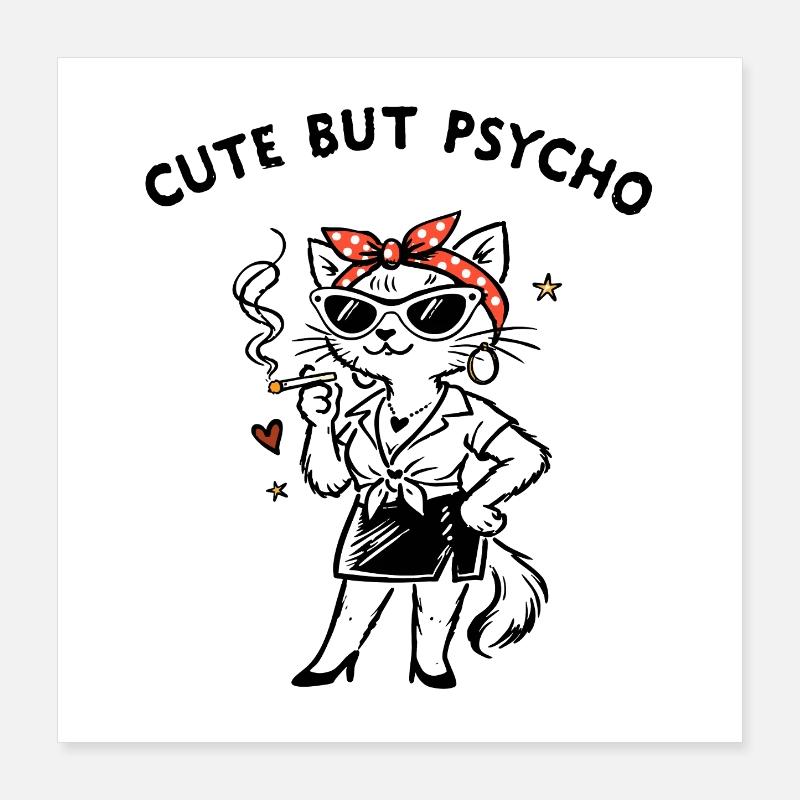 Cute but Psycho – Selbstironischer Katzen Spruch Poster 40x40 cm