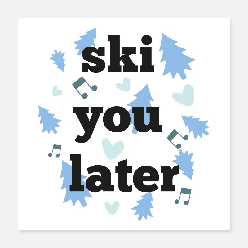 Ski dich später Poster 40x40 cm