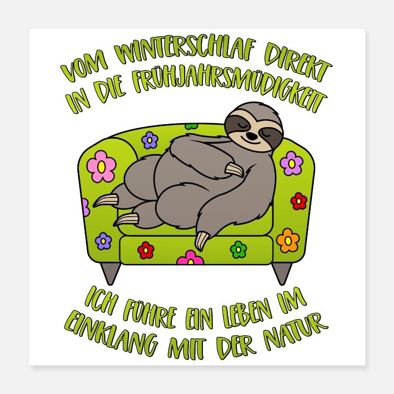 Sloth hibernating spring fatigue saying Poster 16" x 16" (40x40 cm)