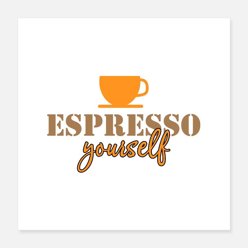 Espresso dich selbst Poster 40x40 cm